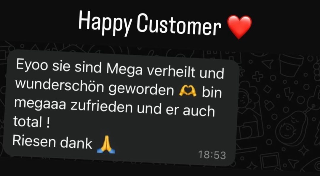 Screenshot of a client review in German. Client message: „Eyoo sie sind Mega verheilt und wunderschön geworden 🫶 bin megaaa zufrieden und er auch total ! Riesen dank 🙏“